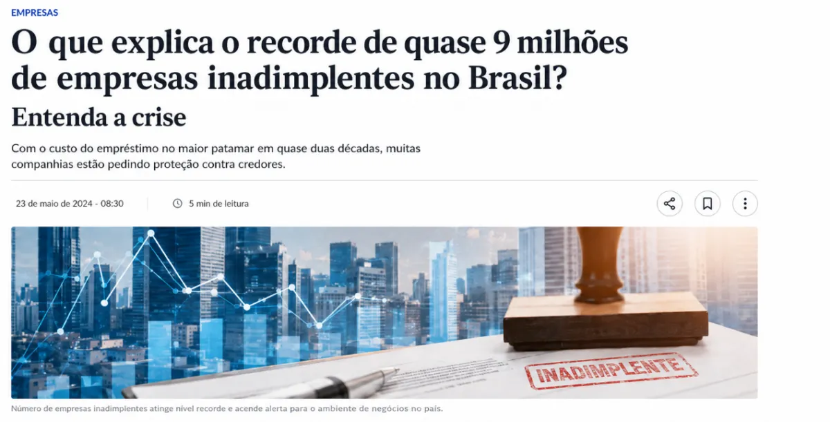 Notícia: O que explica o recorde de quase 9 milhões de empresas inadimplentes no Brasil